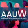 AAUW Lubbock Betty Anderson Branch
